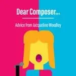 Dear composer Jacqueline Woodley