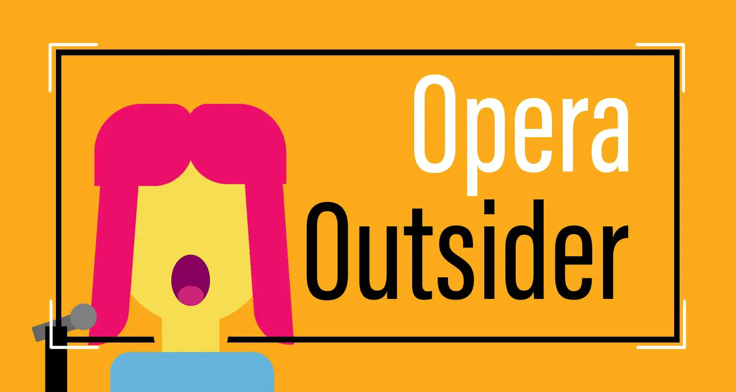 Opera Outsider: What does opera mean to me?