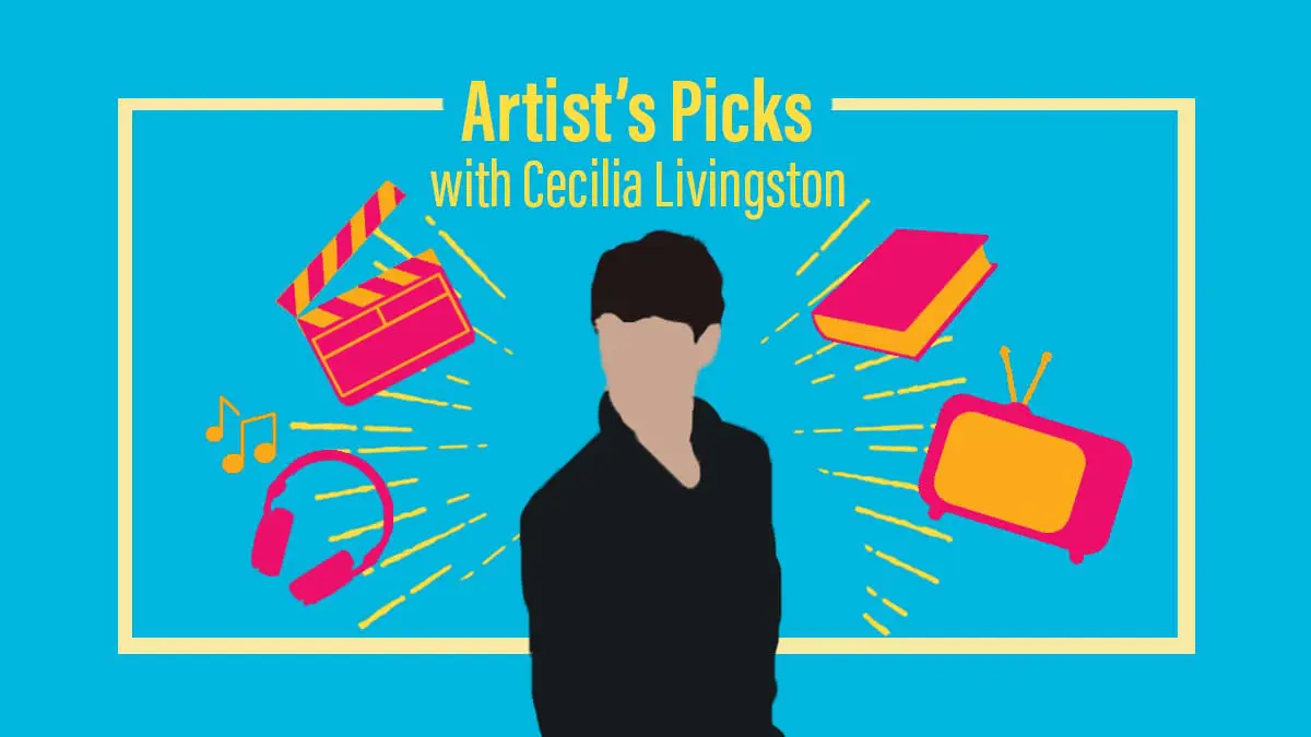 Artist’s Picks: Cecilia Livingston