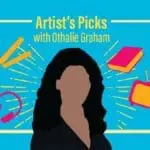 Othalie Graham Artist Picks