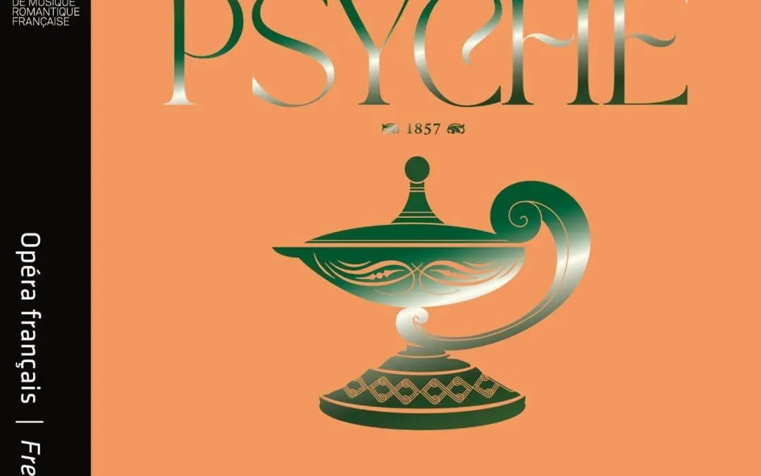 CD review – Bru Zane BZ 1062 Psyché“Another French opera quite successfully rescued”